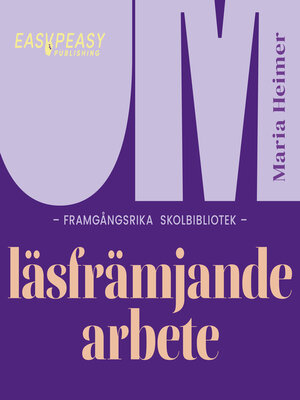 cover image of Om framgångsrika skolbibliotek: läsfrämjande arbete